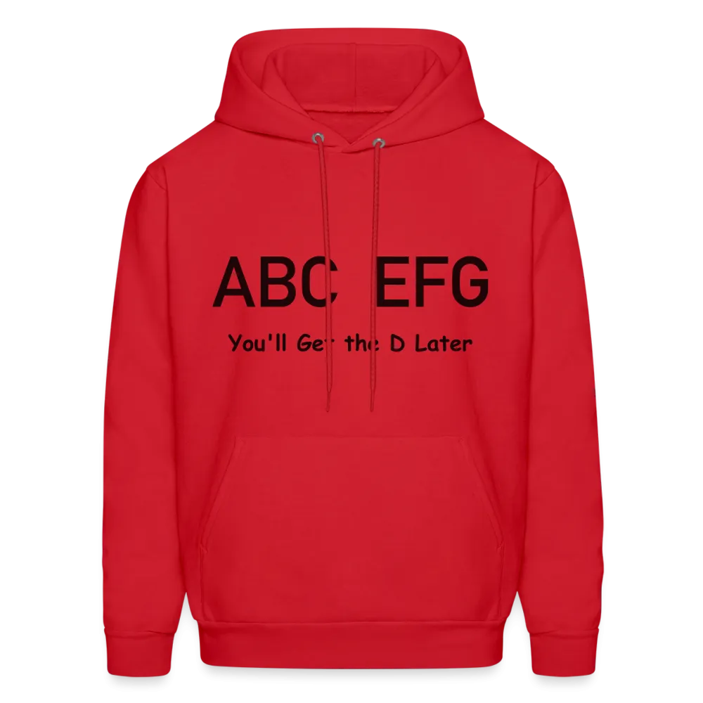 ABC EFG You'll Get The D Later Hoodie