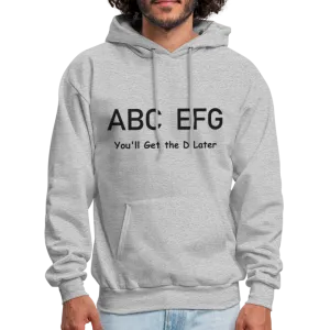 ABC EFG You'll Get The D Later Hoodie