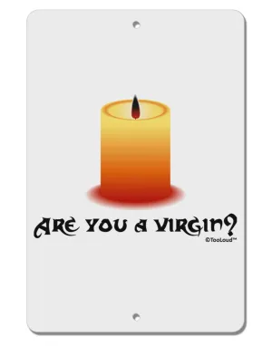 Are You A Virgin - Black Flame Candle Aluminum 8 x 12&#x22; Sign by TooLoud
