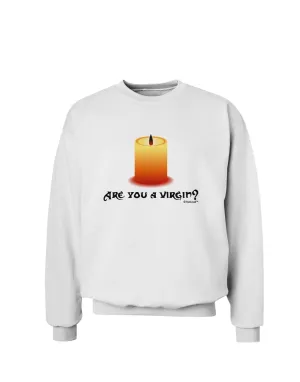 Are You A Virgin - Black Flame Candle Sweatshirt by TooLoud