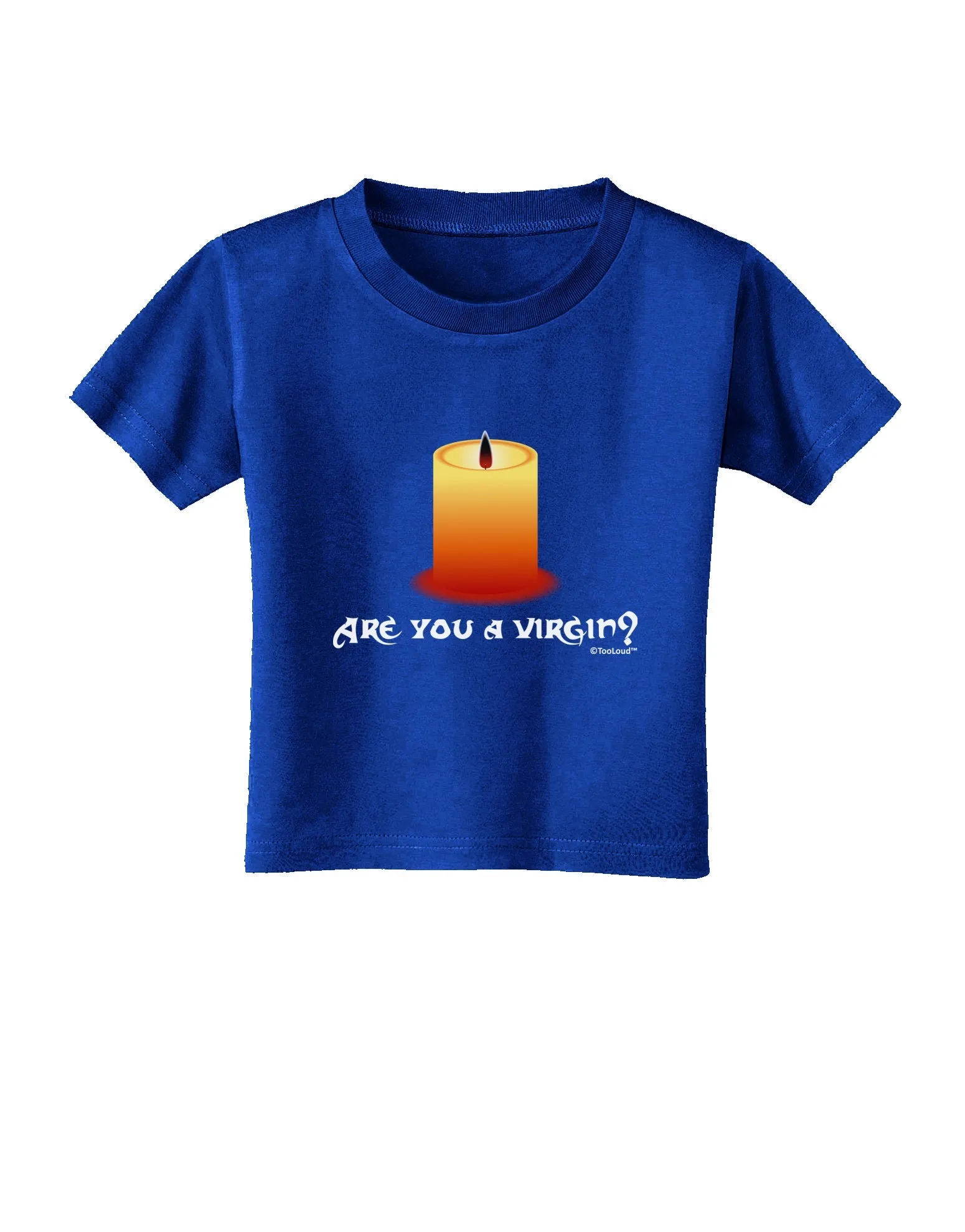 Are You A Virgin - Black Flame Candle Toddler T-Shirt Dark by TooLoud
