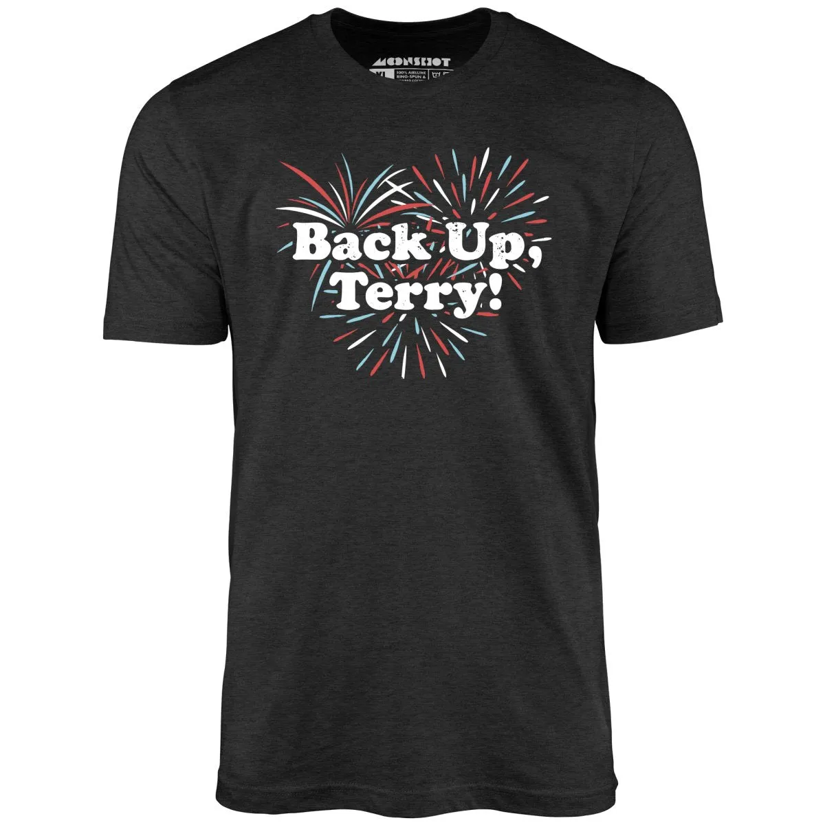 Back Up, Terry! - Unisex T-Shirt