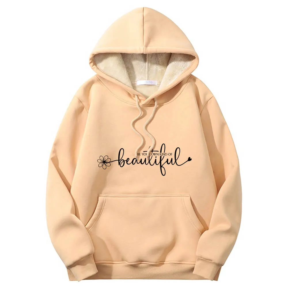 Be Your Own Kind Of Beautiful Fleece Crew Collar Hoodie