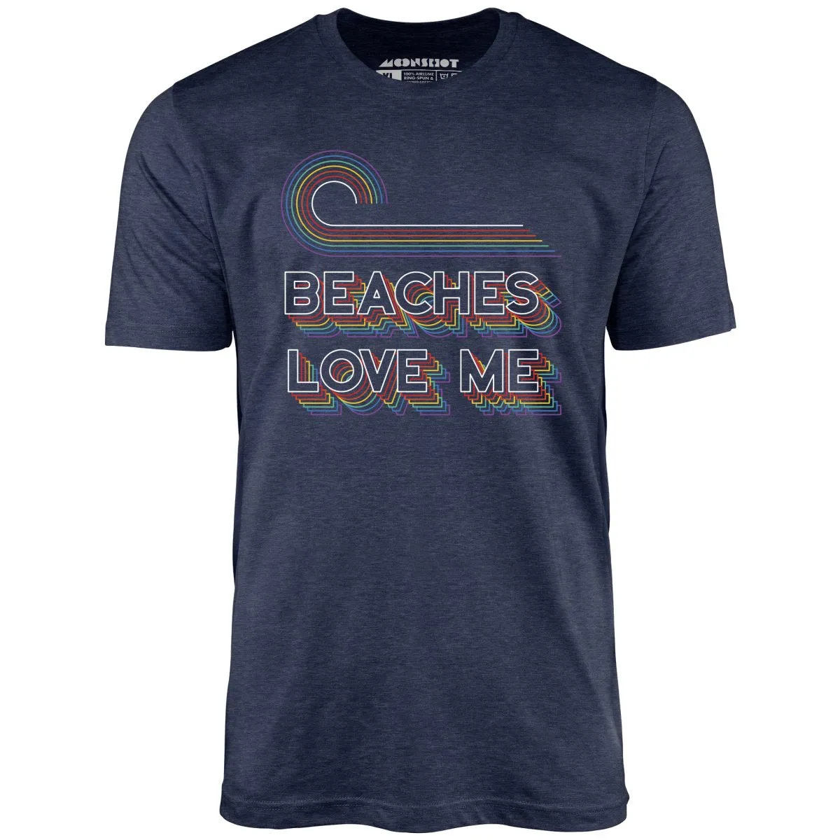 Beaches Love Me - Unisex T-Shirt