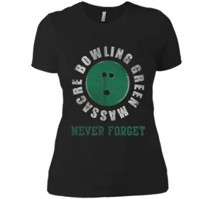 Bowling Green Massacre Never Forget Shirt