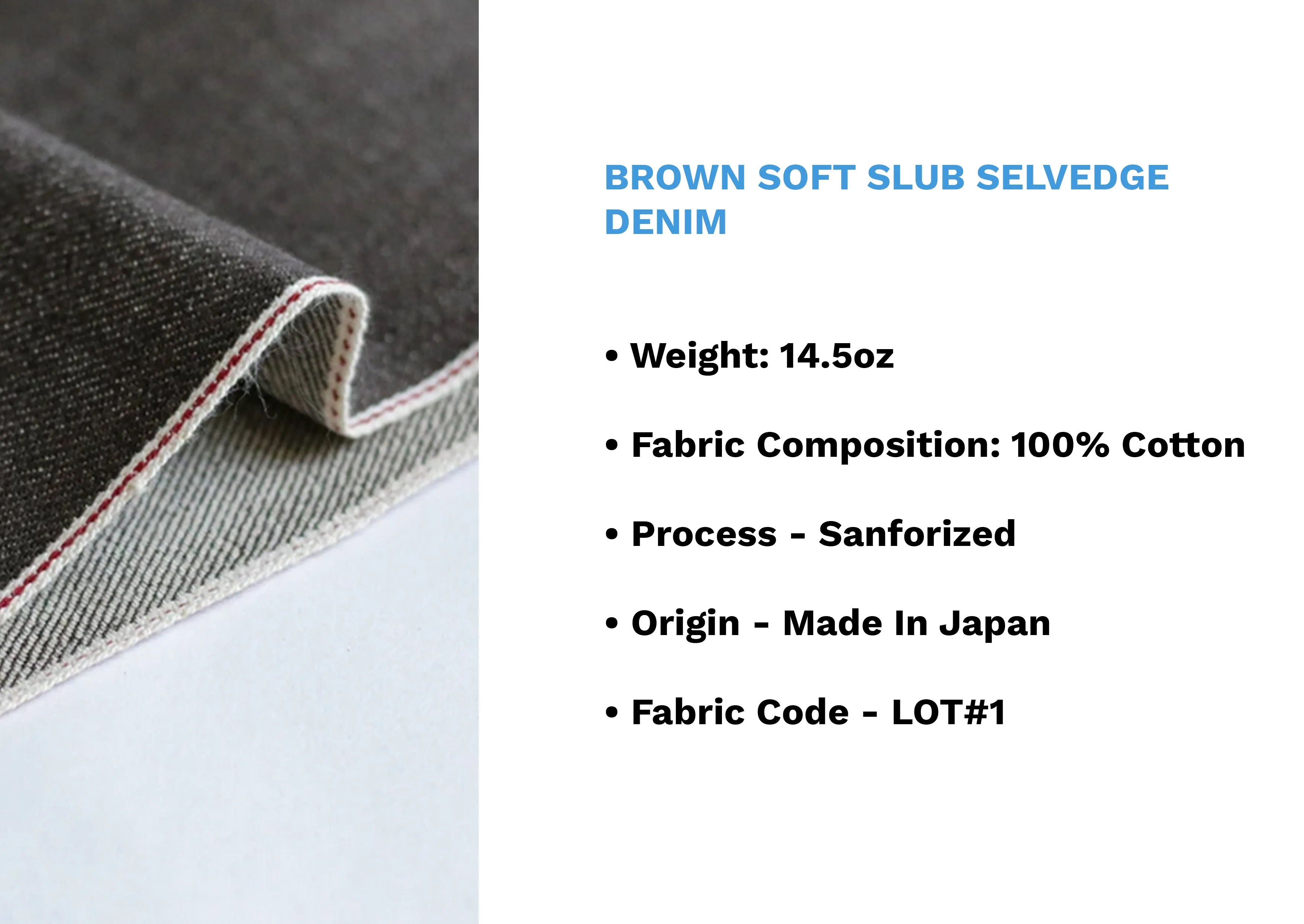 BROWN SOFT SLUB SELVEDGE DENIM *