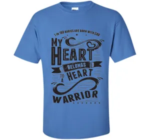CHD Shirts - My Heart Belongs To A Heart Warrior T-Shirt