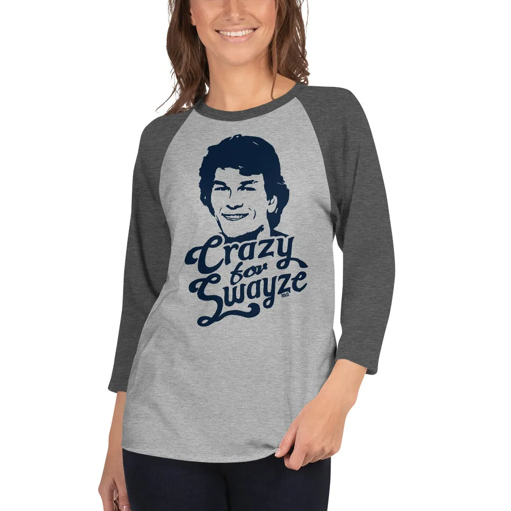 Crazy For Swayze 3/4 Sleeve Baseball T-Shirt | Supports World Health
