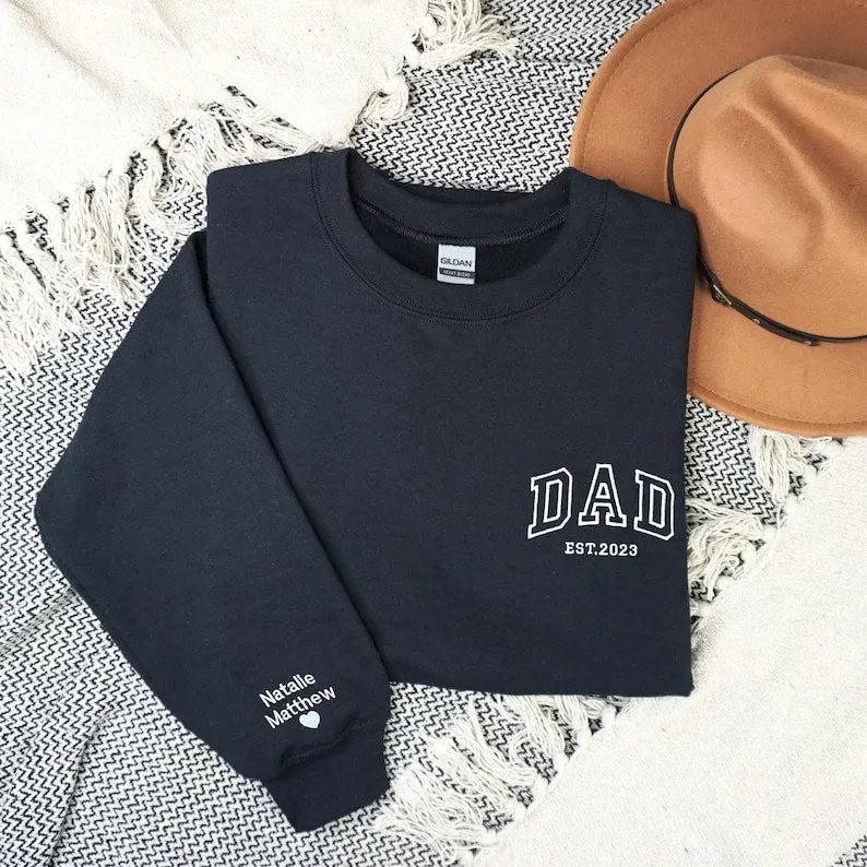 Dad Embroidered Sweatshirt, Custom Dad Shirt With Kids Names, Heart On Sleeve, Daddy Est Year Hoodie, Gift For New Dad, Father's Day Gift