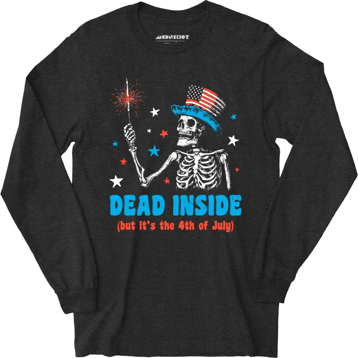 Dead Inside But It's the 4th - Long Sleeve T-Shirt