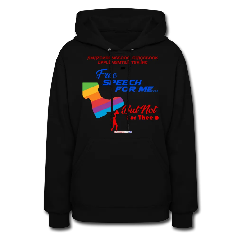 FREE SPEECH FOR ME, BUT NOT FOR THEE - Women's Hoodie