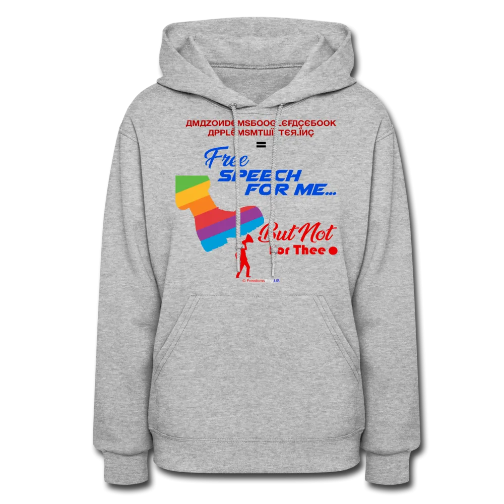 FREE SPEECH FOR ME, BUT NOT FOR THEE - Women's Hoodie