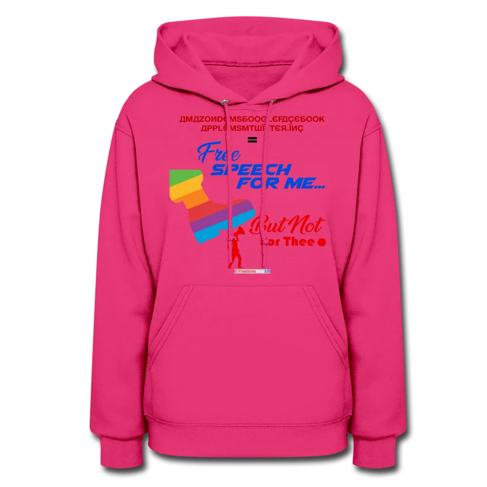 FREE SPEECH FOR ME, BUT NOT FOR THEE - Women's Hoodie
