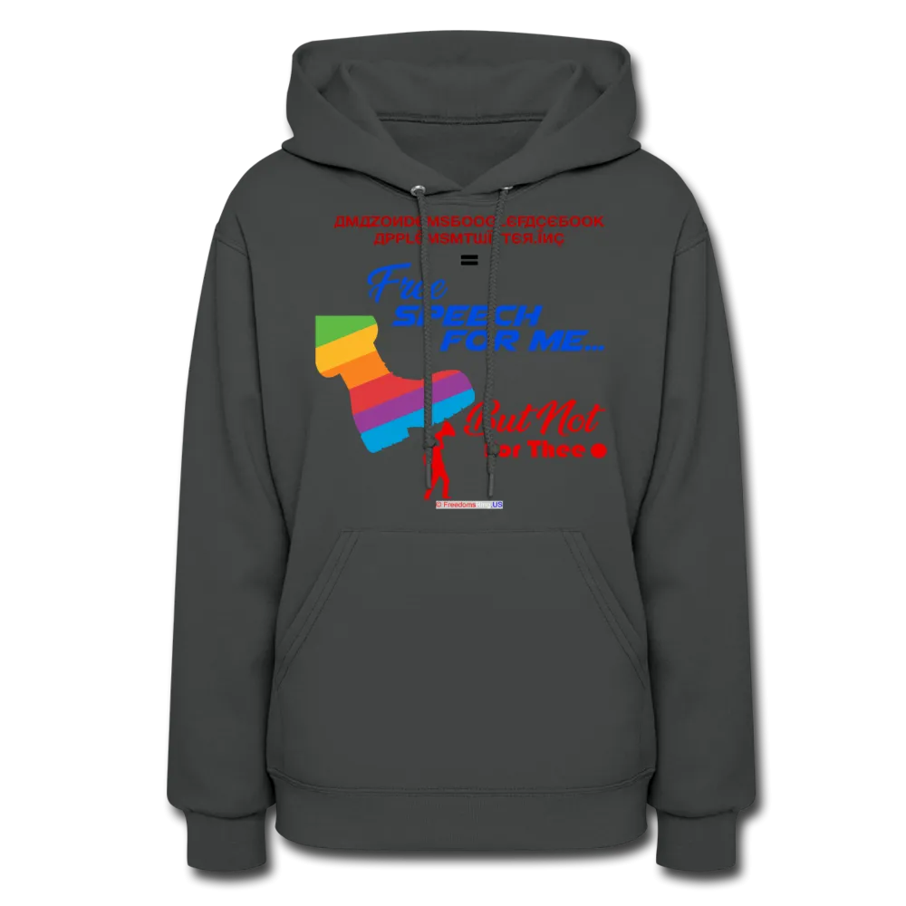 FREE SPEECH FOR ME, BUT NOT FOR THEE - Women's Hoodie