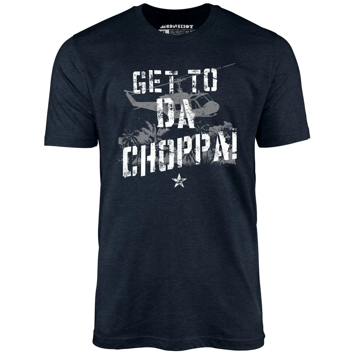Get To Da Choppa! - Unisex T-Shirt