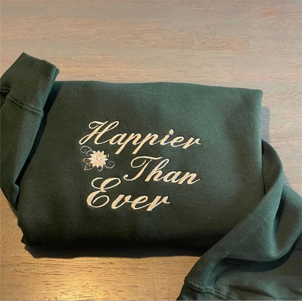 Happier Than Ever Embroidered Sweatshirt Happier Than Ever Crewneck, Women's Embroidered Sweatshirts