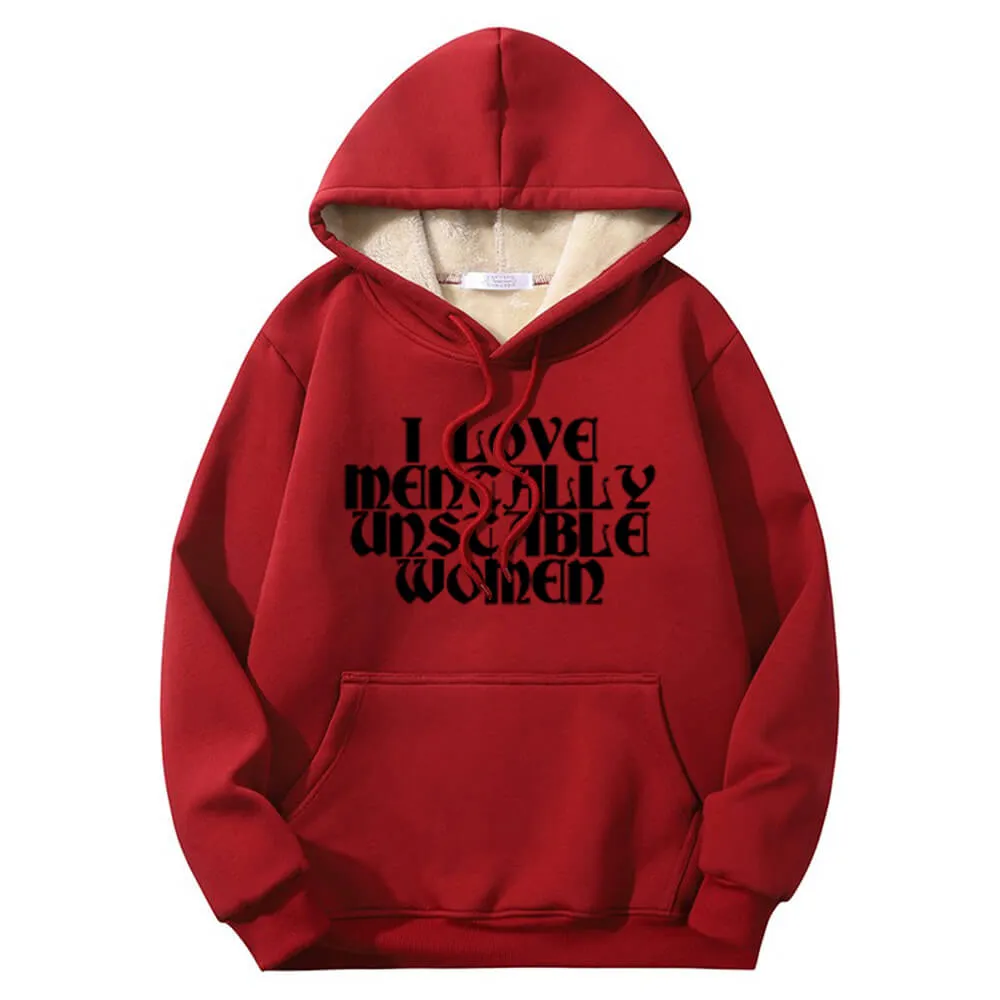I Love Mentally Unstable Women Crew Collar Fleece Sherpa Hoodie