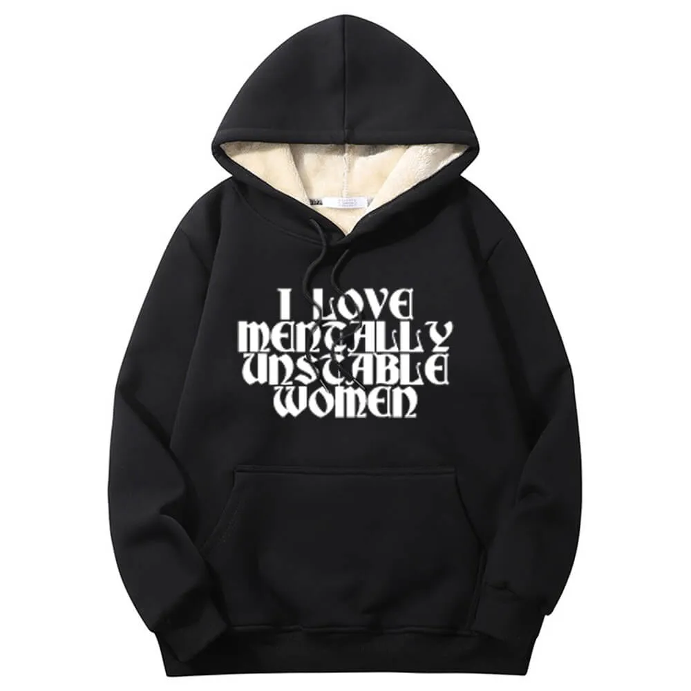 I Love Mentally Unstable Women Crew Collar Fleece Sherpa Hoodie