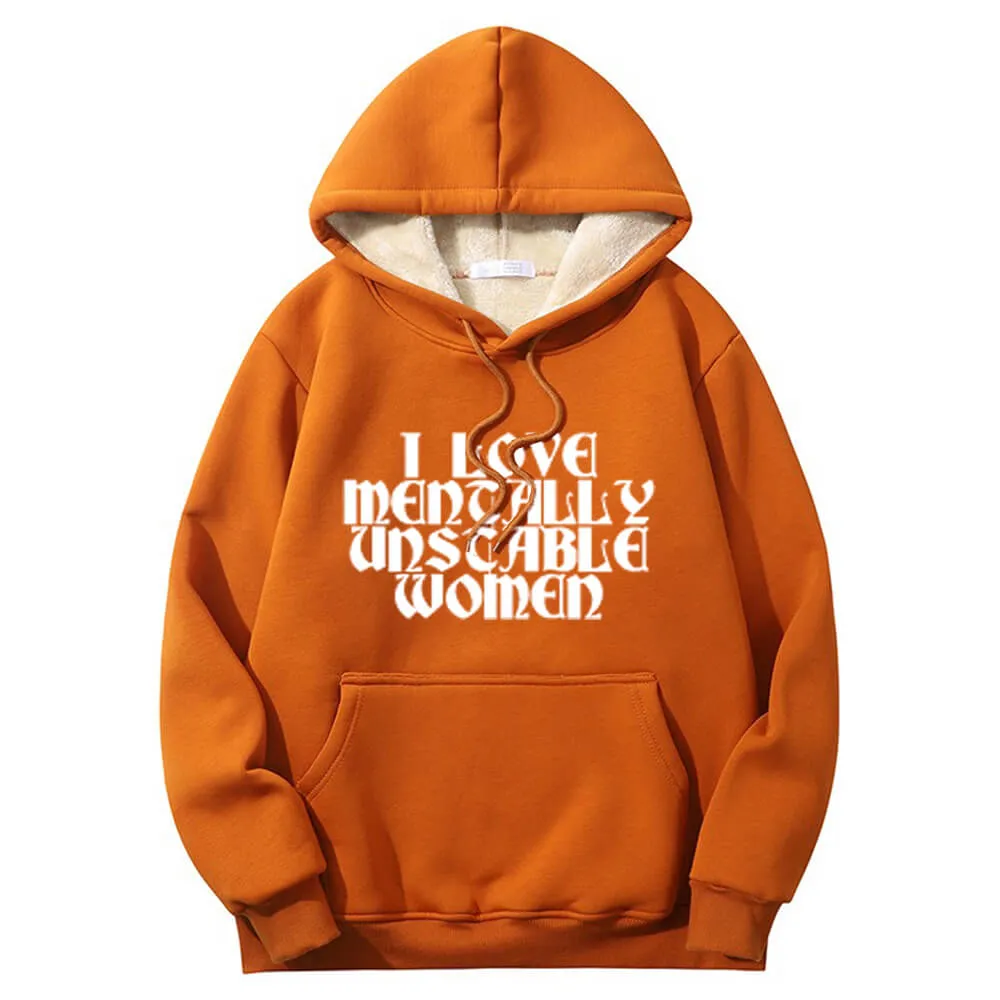 I Love Mentally Unstable Women Crew Collar Fleece Sherpa Hoodie