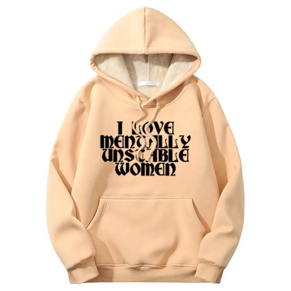 I Love Mentally Unstable Women Crew Collar Fleece Sherpa Hoodie