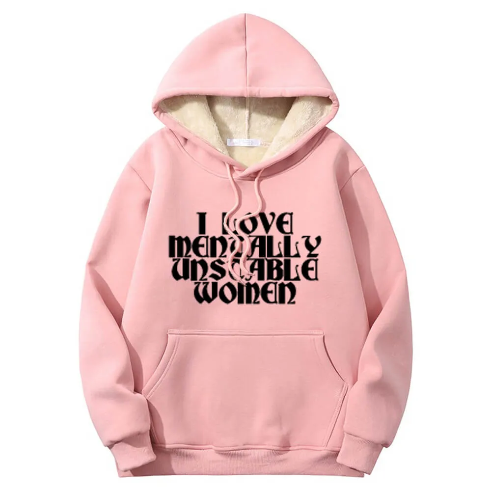 I Love Mentally Unstable Women Crew Collar Fleece Sherpa Hoodie
