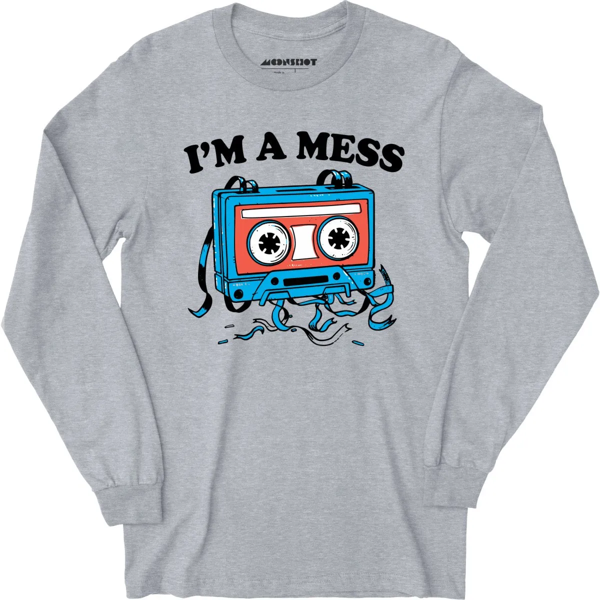 I'm a Mess - Long Sleeve T-Shirt