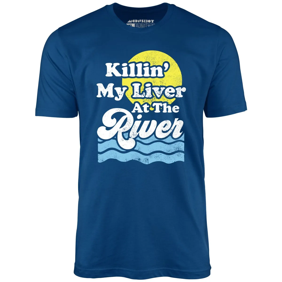 Killin' My Liver At The River - Unisex T-Shirt