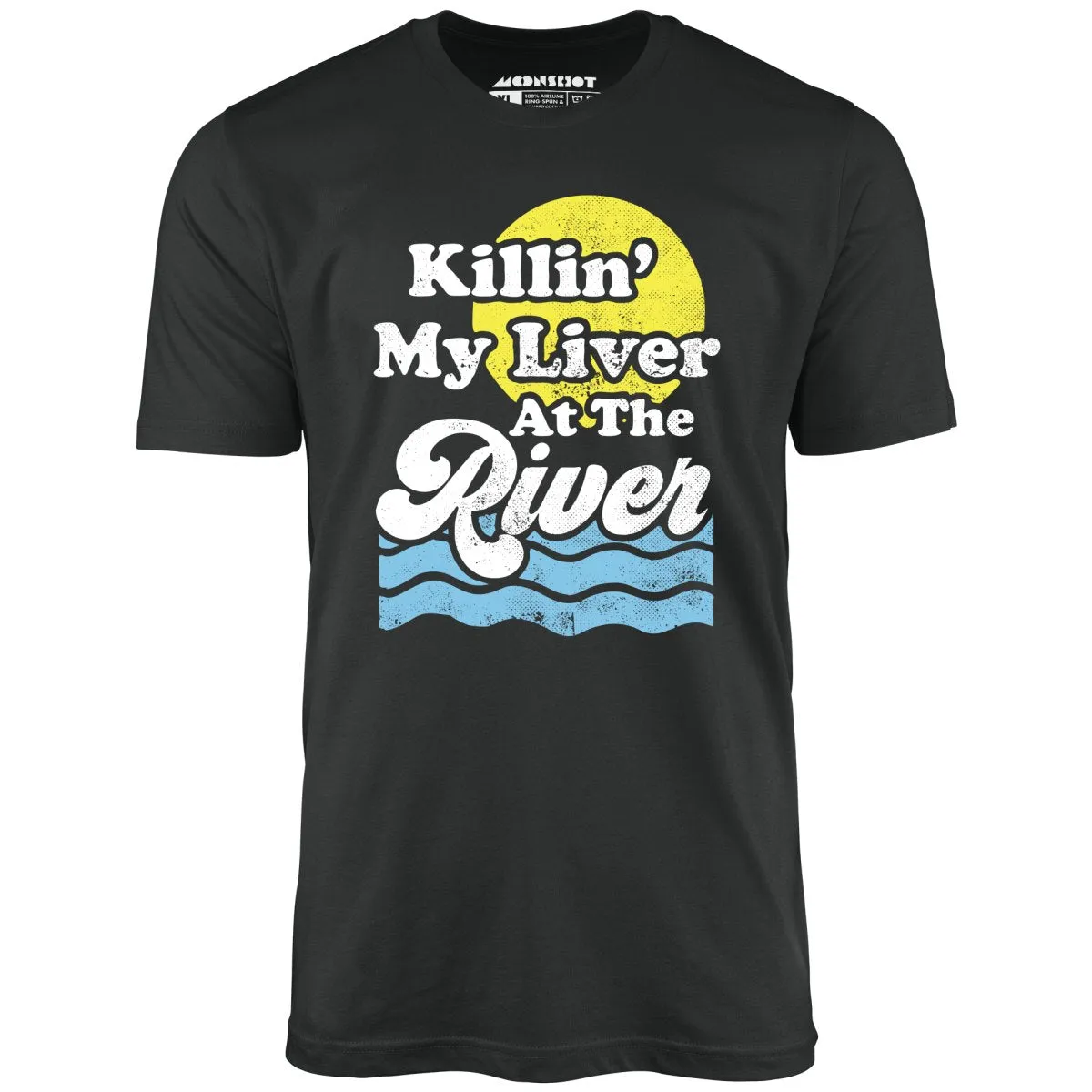 Killin' My Liver At The River - Unisex T-Shirt