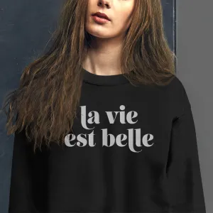 La Vie Est Belle sweatshirt
