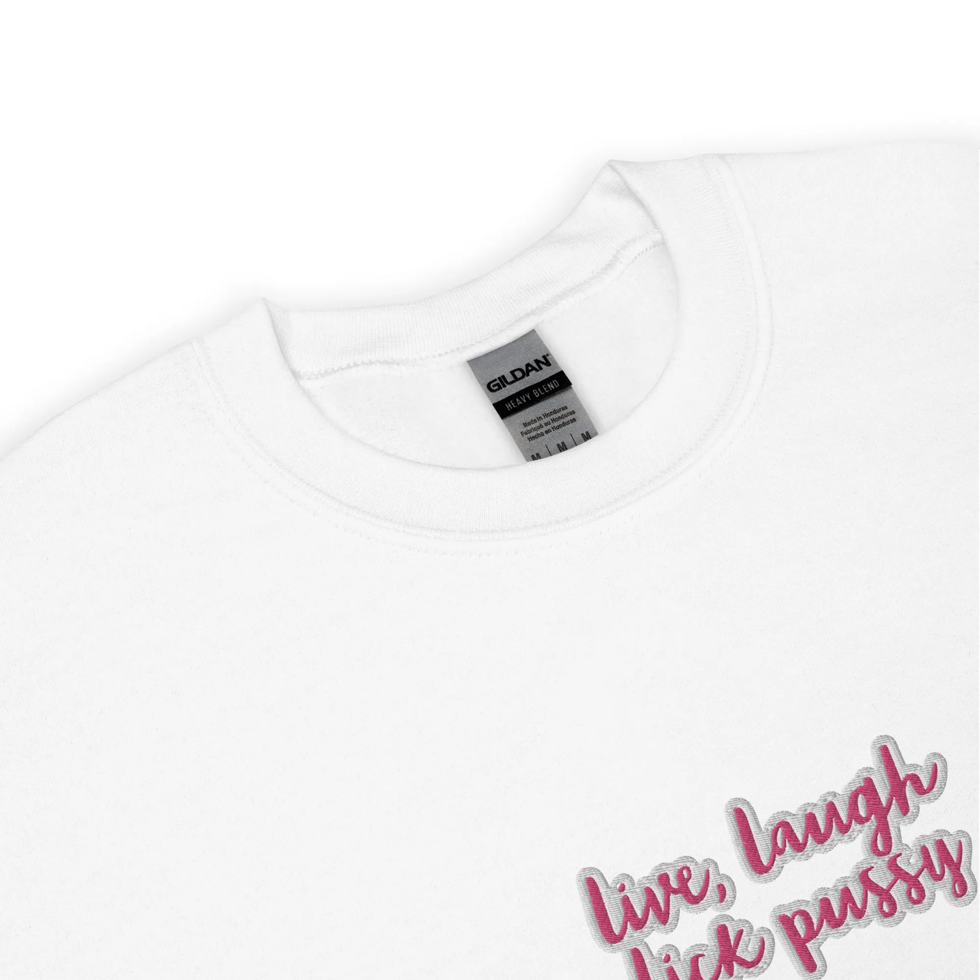 Live, laugh, Lick Pussy Sweatshirt