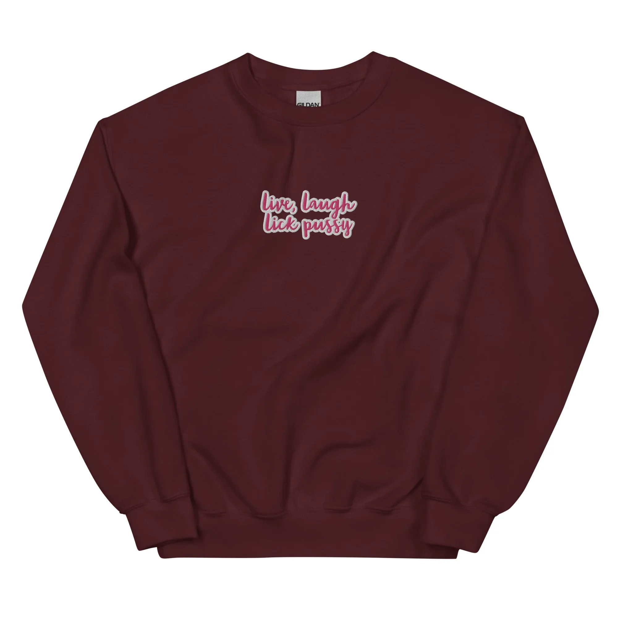 Live, laugh, Lick Pussy Sweatshirt