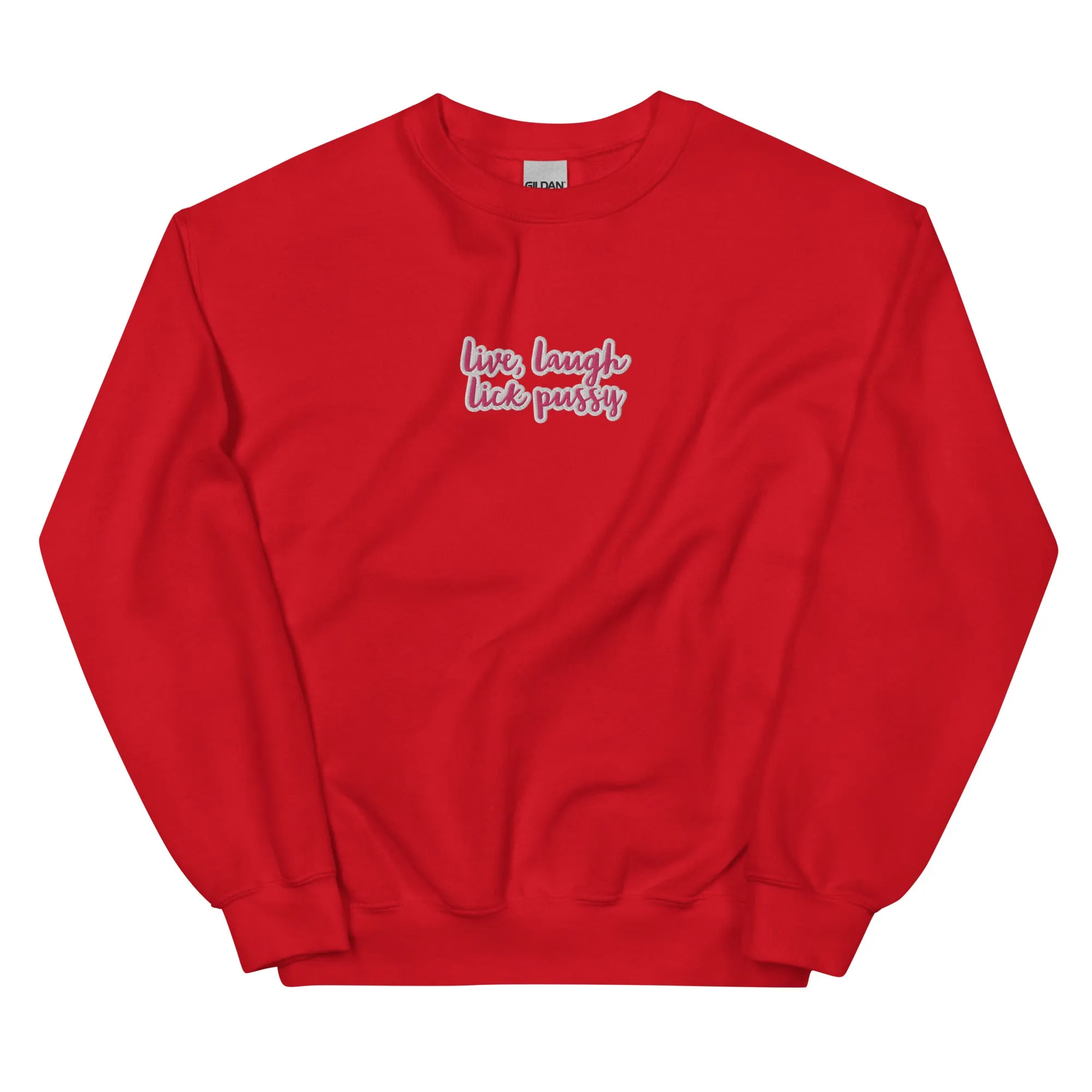 Live, laugh, Lick Pussy Sweatshirt