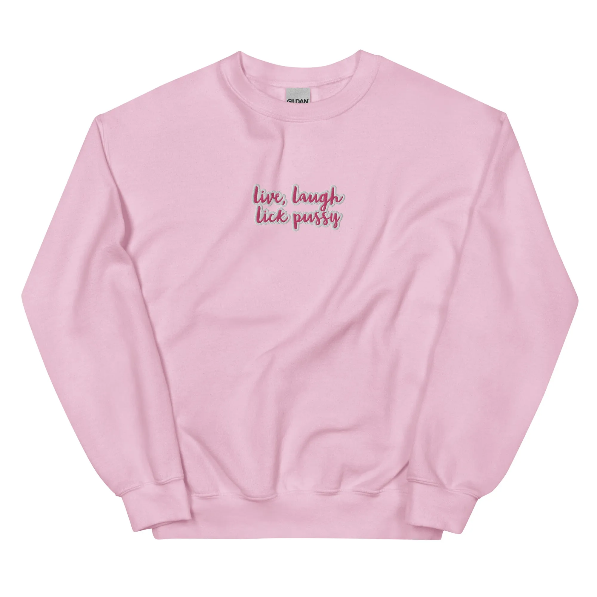 Live, laugh, Lick Pussy Sweatshirt