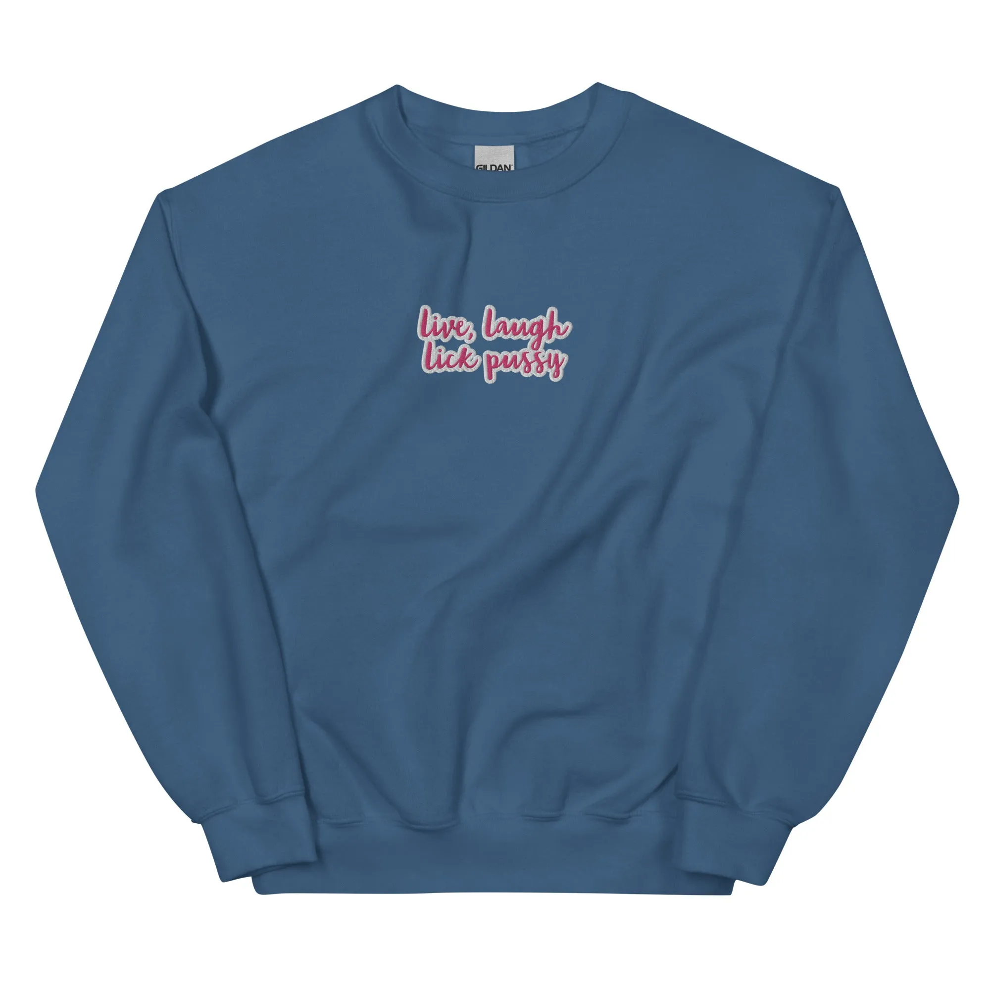 Live, laugh, Lick Pussy Sweatshirt