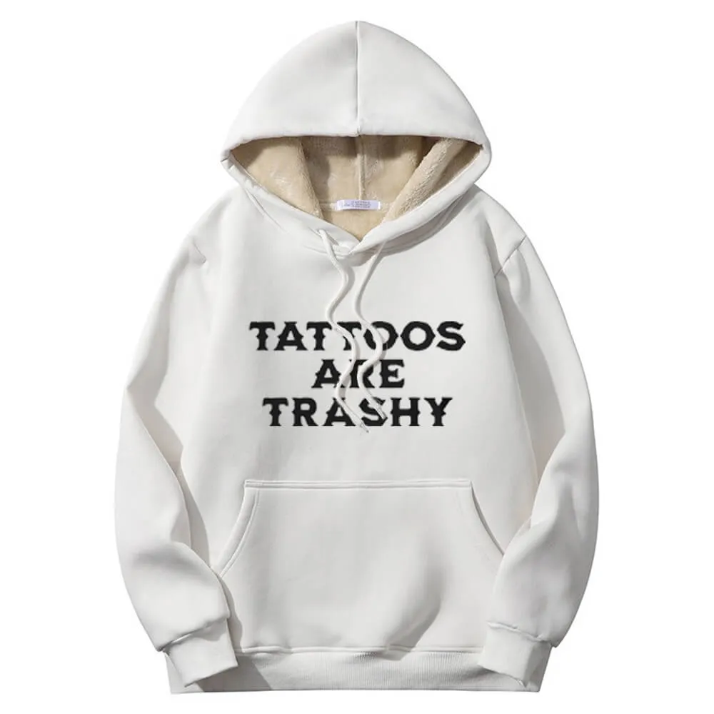 Multicolor Tattoos Are Trashy Crew Collar Fleece Sherpa Hoodie
