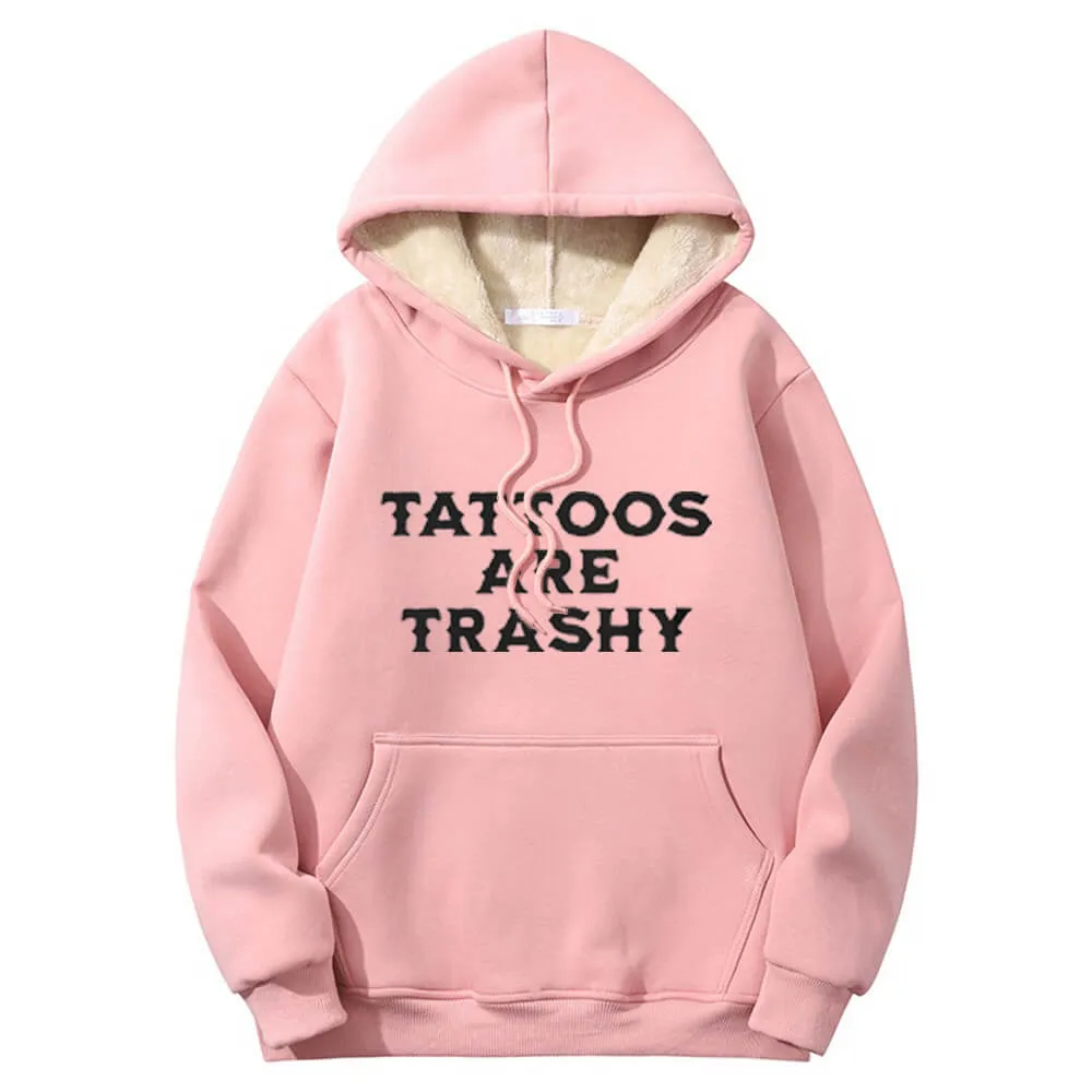 Multicolor Tattoos Are Trashy Crew Collar Fleece Sherpa Hoodie