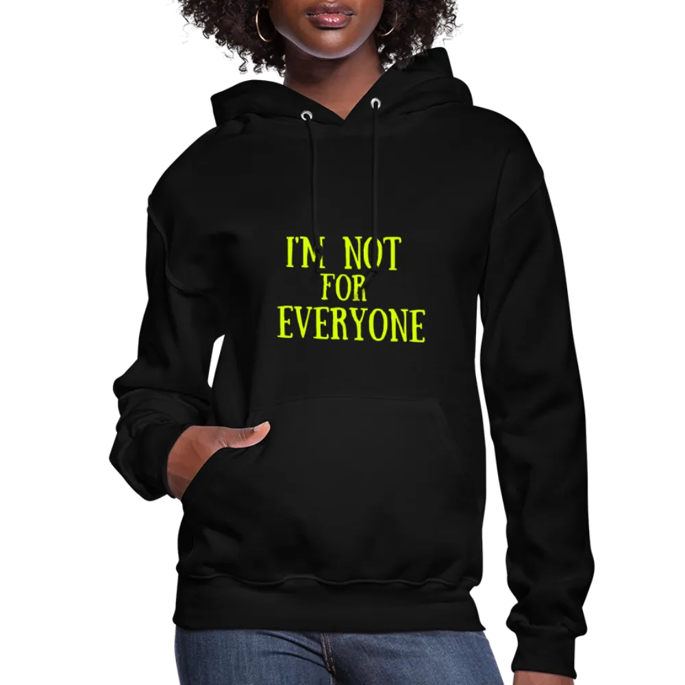 Not 4 Everyone Hoodie