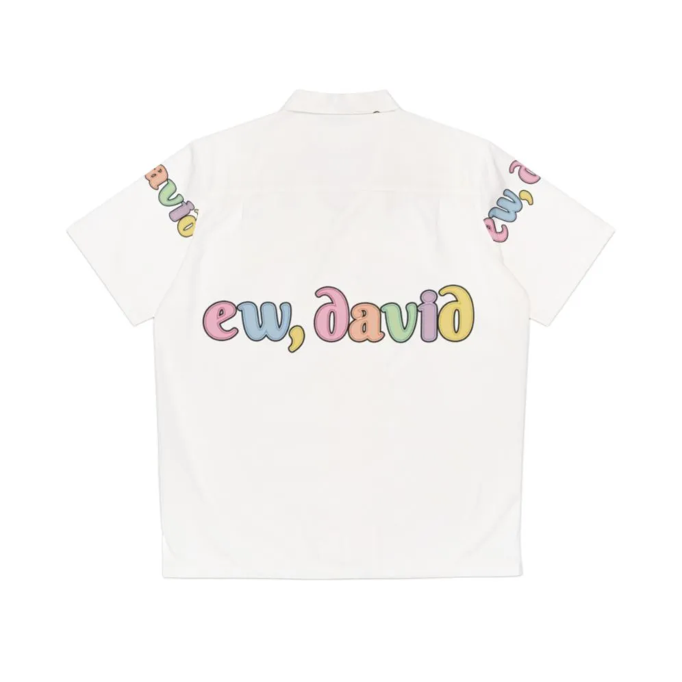 "Ew David" Schitt's Creek Hawaiian Shirt