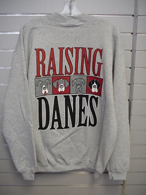 Raising Danes Unisex Sweatshirts