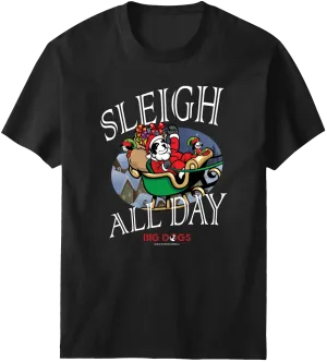 Sleigh All Day T-shirt