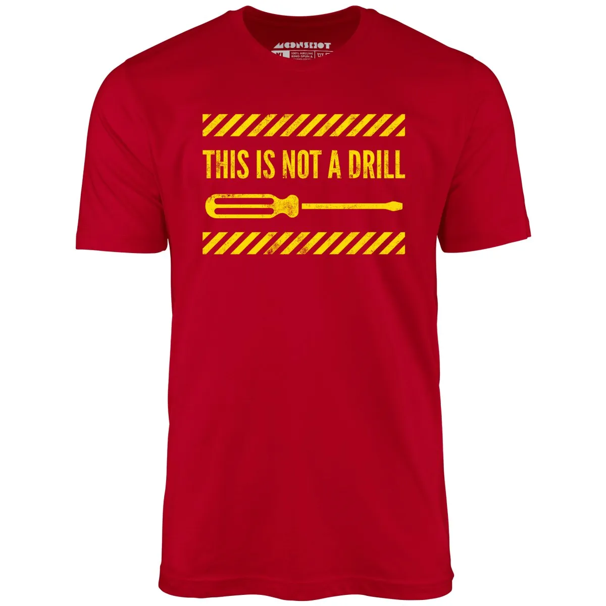 This is Not a Drill - Unisex T-Shirt