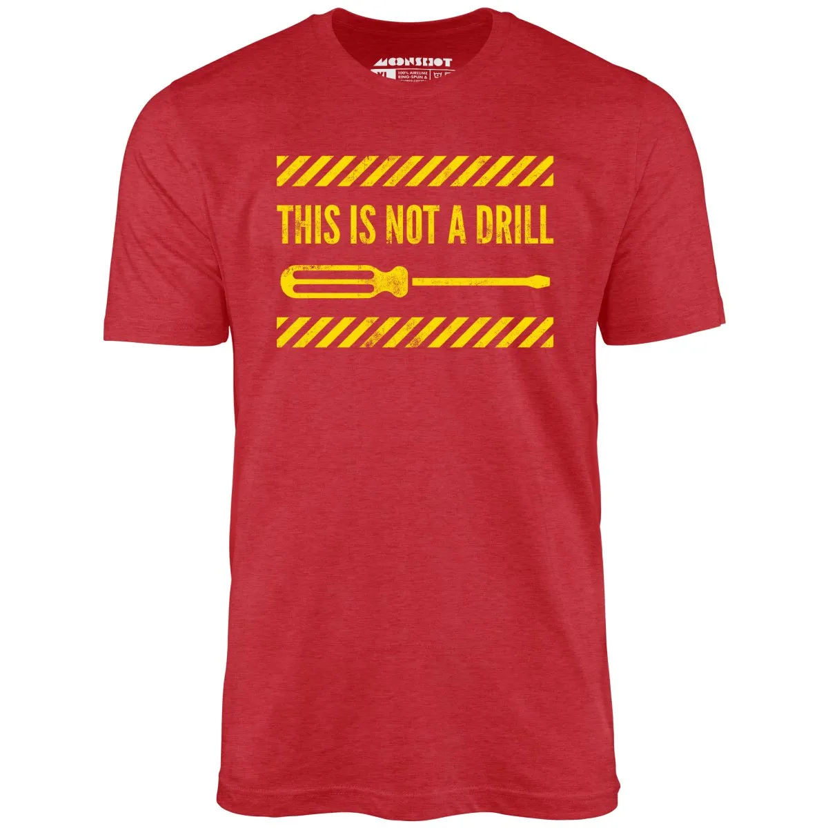 This is Not a Drill - Unisex T-Shirt
