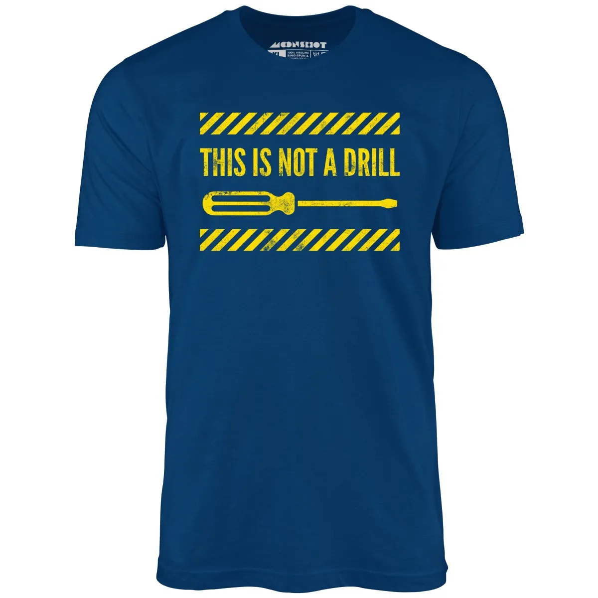 This is Not a Drill - Unisex T-Shirt