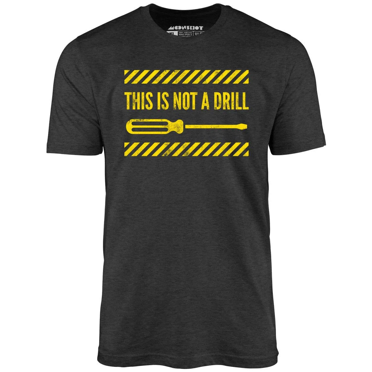 This is Not a Drill - Unisex T-Shirt
