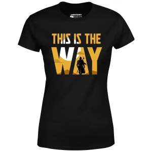 This is The Way - Women's T-Shirt
