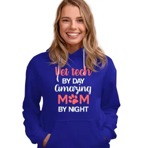 Vet Tech by day amazing Mom by night Unisex Hoodie