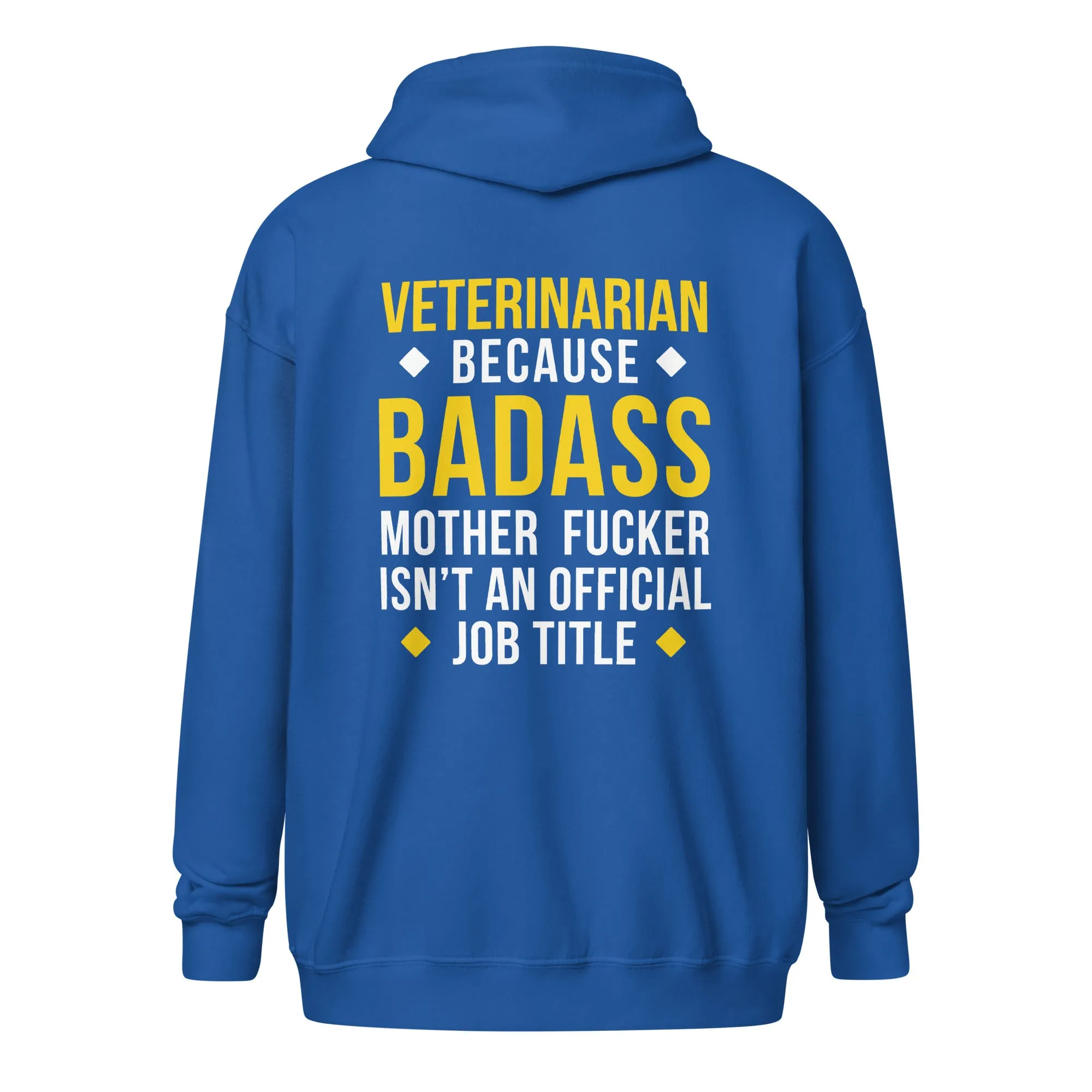 Veterinarian because badass mother fucker isn't an official job title Unisex Zip Hoodie