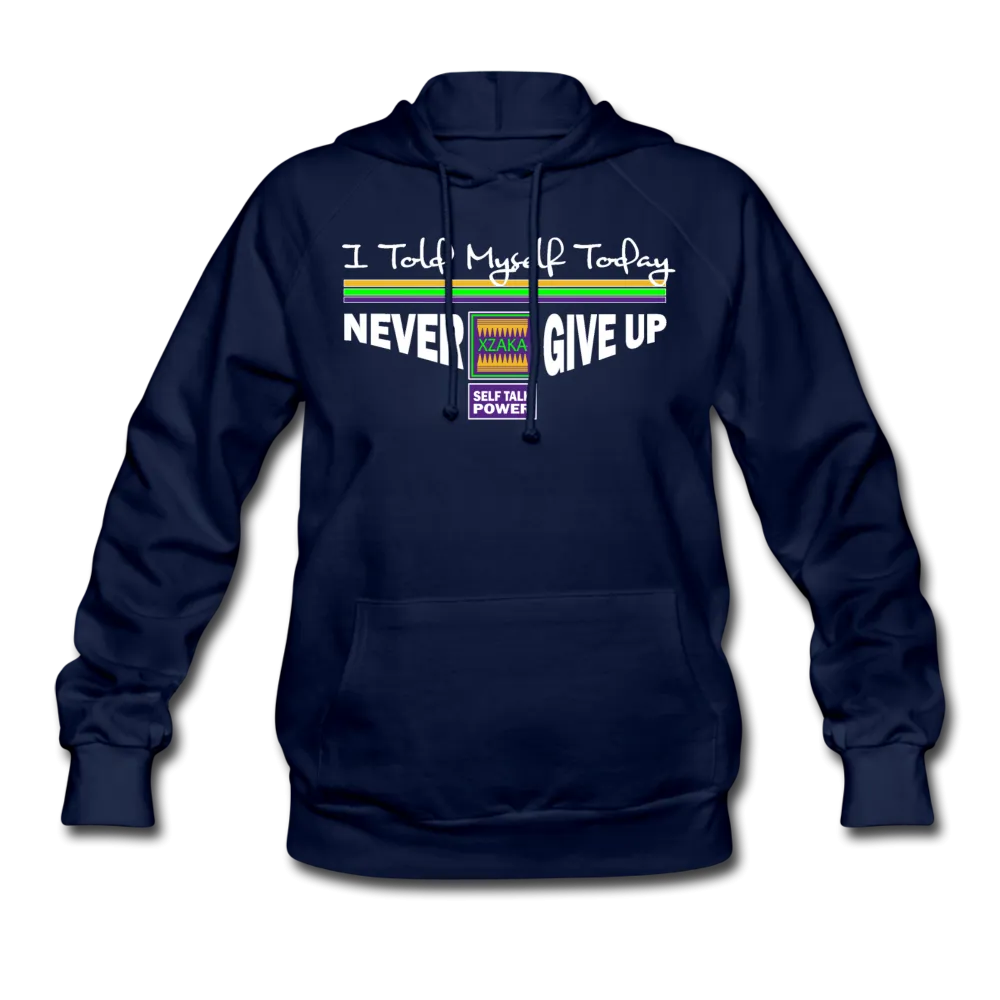 XZAKA Women "Never Give Up" Self Talk Motivational Hoodie - W1261