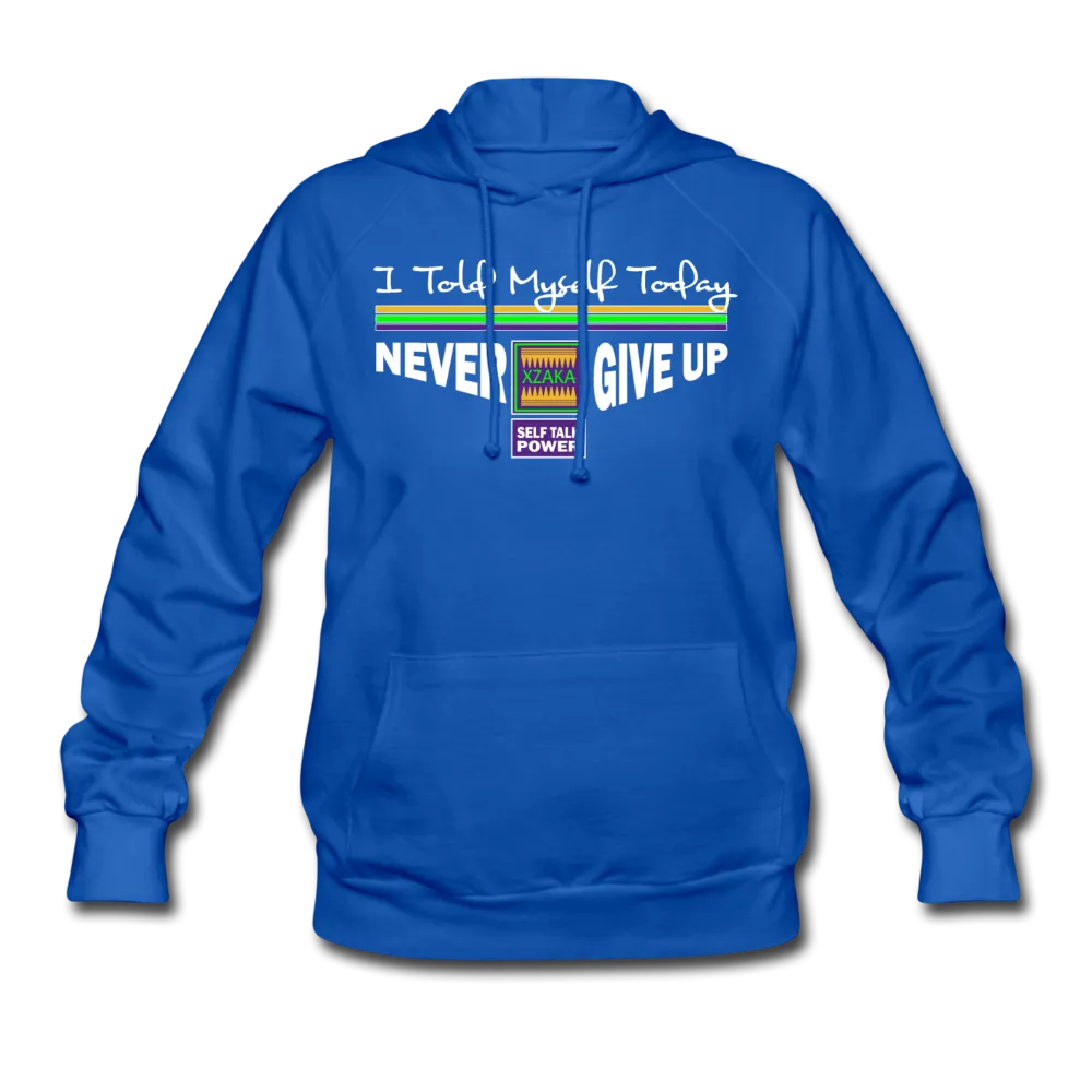 XZAKA Women "Never Give Up" Self Talk Motivational Hoodie - W1261