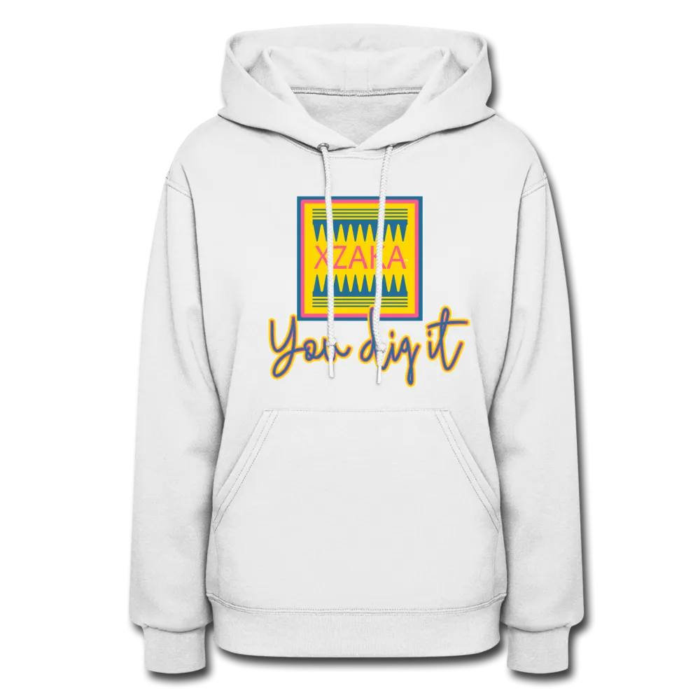 XZAKA Women "You Dig It" Motivational Hoodie - W1283